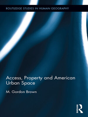 cover image of Access, Property and American Urban Space
